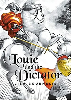 Louie and the Dictator by Lisa Bournelis