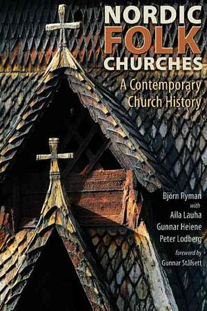 Nordic Folk Churches: A Contemporary Church History by Björn Ryman, Peter Lodberg