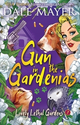 Gun in the Gardenias by Dale Mayer