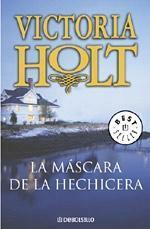 La máscara de la hechicera by Victoria Holt