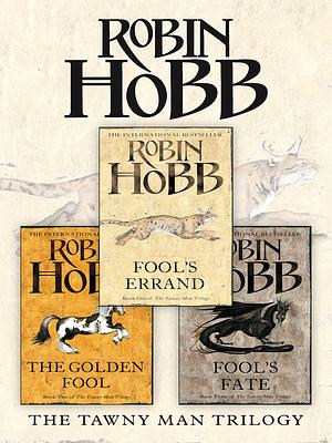 The Complete Tawny Man Trilogy: Fool's Errand, The Golden Fool, Fool's Fate by Robin Hobb