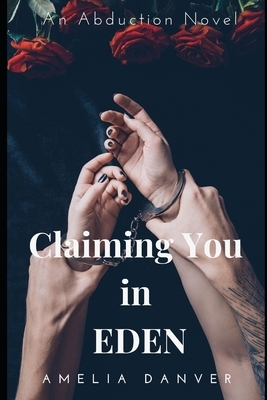 Claiming You in Eden by Amelia Danver