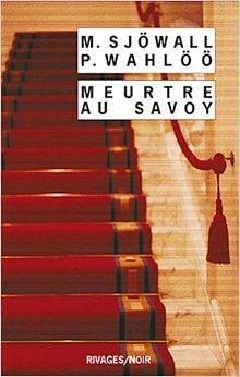 Meurtre au Savoy : Le roman d'un crime de Maj Sjöwall,Per Wahlöö,Arne Dahl by Maj Sjöwall, Maj Sjöwall