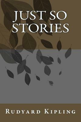 Just So Stories by Rudyard Kipling