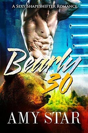 Bearly Thirty by Amy Star, Amy Star