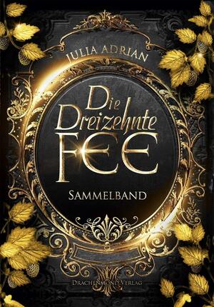 Die Dreizehnte Fee: Sammelband by Julia Adrian