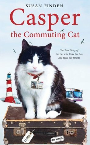 Casper the Commuting Cat: The True Story of the Cat who Rode the Bus and Stole our Hearts by Susan Finden, Linda Watson-Brown