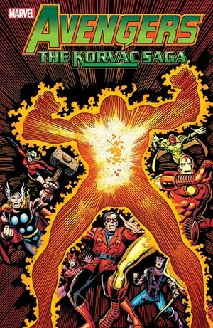 Avengers: The Korvac Saga by Sal Buscema, Tom Morgan, Bill Mantlo, David Wenzel, Jim Shooter, George Pérez, David Michelinie