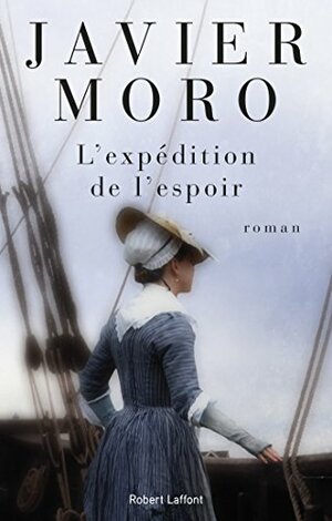 L'Expédition de l'espoir by Javier Moro