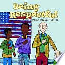 Being Respectful: A Book about Respectfulness by Mary Small