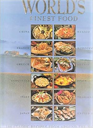 The World's Finest Foods by Margaret Olds, Ann Creber, Phil Wymant, Elisabeth King