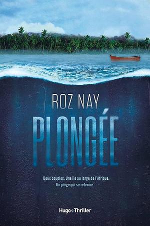 Plongée by Roz Nay, Roz Nay
