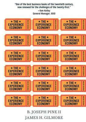 The Experience Economy by B. Joseph Pine, James H. Gilmore