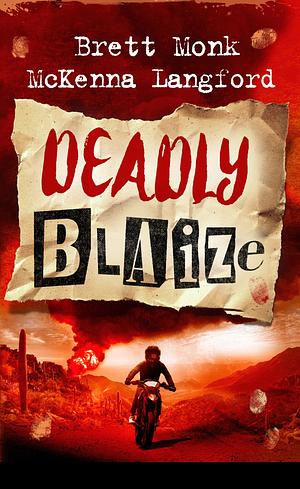 Deadly Blaize  by Brett Monk, McKenna Langford