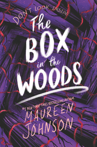 The Box in the Woods by Maureen Johnson