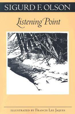 Listening Point by Sigurd F. Olson