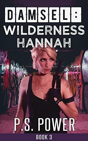 Wilderness Hannah by P.S. Power