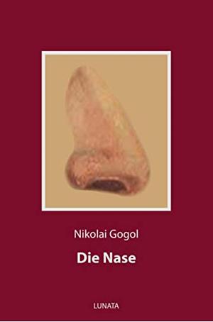 Die Nase by Nikolai Gogol