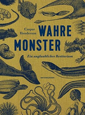 Wahre Monster by Caspar Henderson