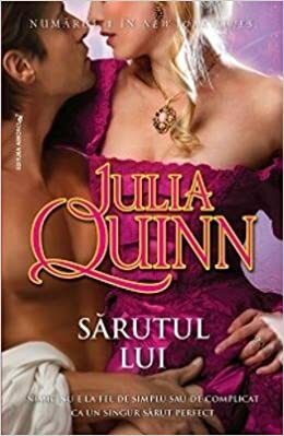 Sărutul lui by Julia Quinn