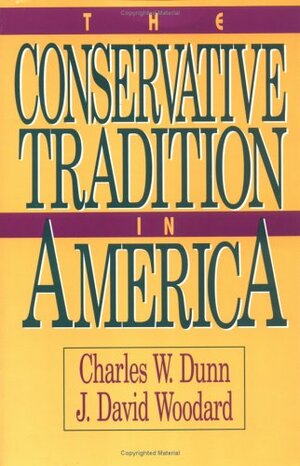 The Conservative Tradition in America by Charles W. Dunn