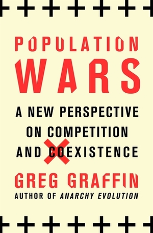 Population Wars: A New Perspective on Competition and Coexistence by Greg Graffin