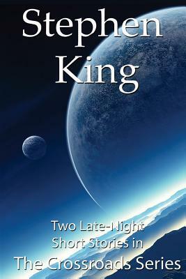 The Crossroads Series by Stephen R. King