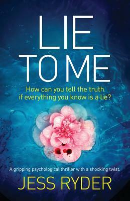 Lie to Me by Jess Ryder