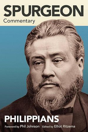 Spurgeon Commentary: Philippians by Elliot Ritzema