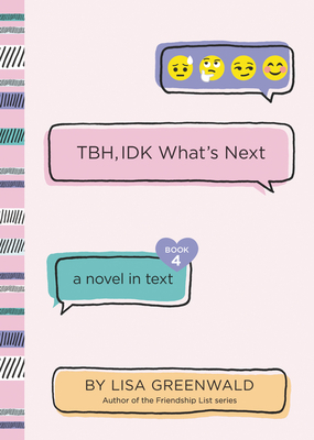 TBH, IDK What's Next by Lisa Greenwald