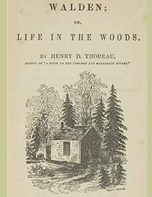 Walden; or, Life in the Woods: Original Edition by Henry David Thoreau, Henry David Thoreau