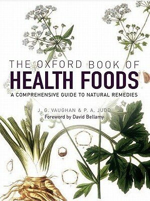 The Oxford Book of Health Foods by P. A. Judd, J. G. Vaughan