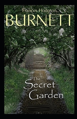 The Secret Garden Illustrated by Frances Hodgson Burnett