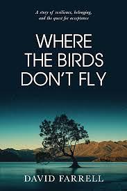 Where the Birds Don't Fly by David Farrell