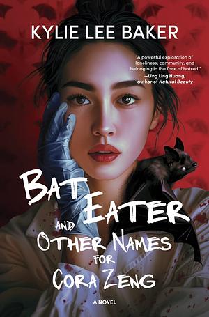 Bat Eater and Other Names for Cora Zeng by Kylie Lee Baker