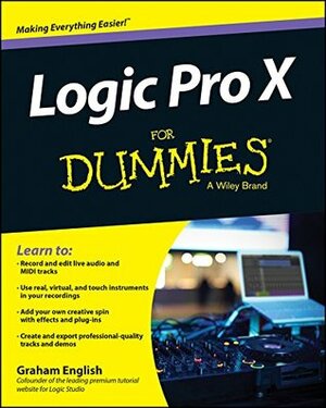 Logic Pro X For Dummies by Graham English