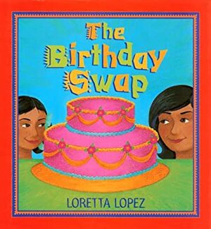The Birthday Swap by Loretta Lopez