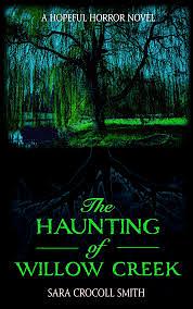 The Haunting of Willow Creek by Sara Crocoll Smith