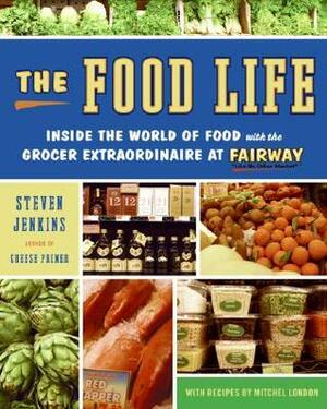 Food Life, The by Mitchel London, Steven Jenkins