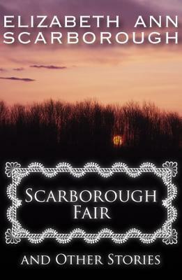 Scarborough Fair and Other Stories by Elizabeth Scarborough