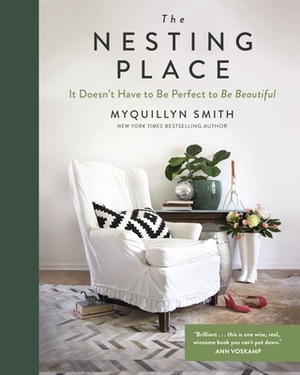 The Nesting Place: It Doesn't Have to Be Perfect to Be Beautiful by Myquillyn Smith