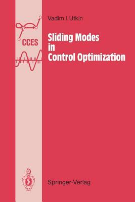 Sliding Modes in Control and Optimization by Vadim I. Utkin