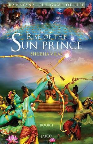Rise of the Sun Prince by Shubha Vilas, Shubha Vilas