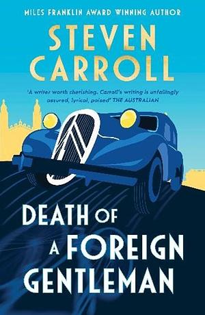 Death of a Foreign Gentleman by Steven Carroll