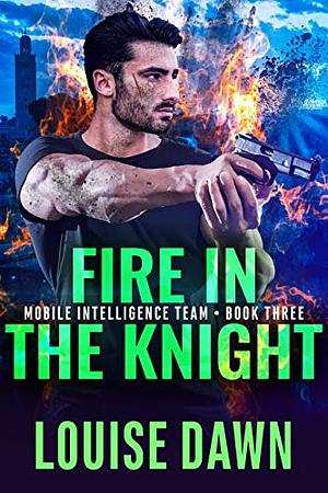 Fire in the Knight by Louise Dawn