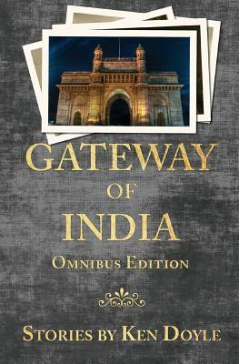 Gateway of India (Omnibus Edition) by Ken Doyle