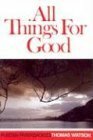 All Things for Good by Thomas Watson (1620–1686)