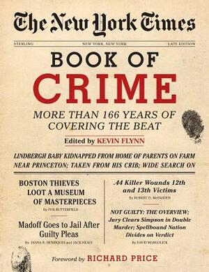 The New York Times Book of Crime: More Than 166 Years of Covering the Beat by 
