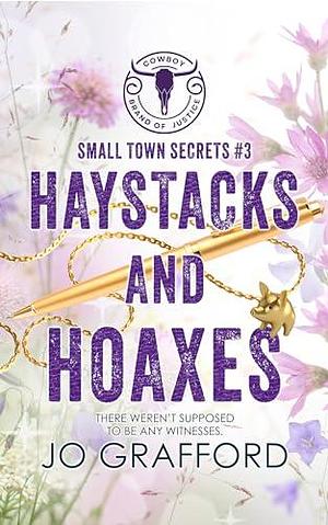 Haystacks and Hoaxes: Small Town Secrets by Jo Grafford, Jo Grafford