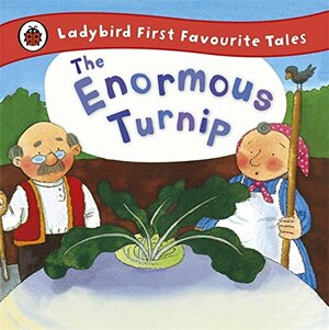 The Enormous Turnip: Ladybird First Favourite Tales by Irene Yates